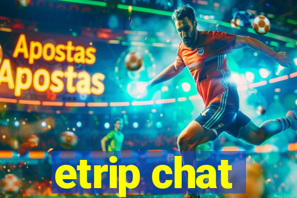 etrip chat